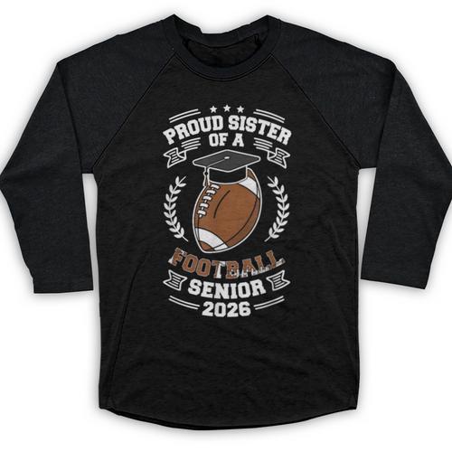 Proud Sister Of a 2026 Football Senior Graduation Baseball Raglan Shirt - Best Gift Smart