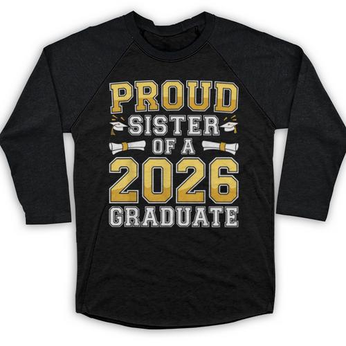 Proud Sister Of A 2026 Graduate Shirt Class 2026 Graduation Baseball Raglan Shirt - Best Gift Smart