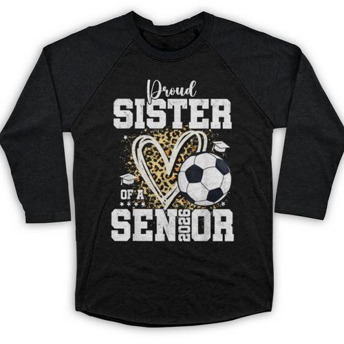Proud Sister Of A 2026 Senior Soccer Graduation Leopard Baseball Raglan Shirt - Best Gift Smart