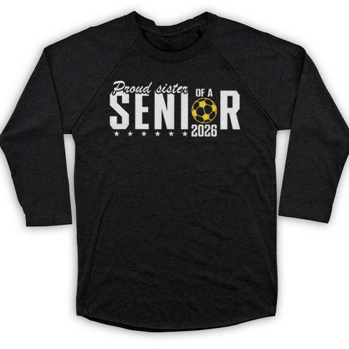 Proud Sister Of a 2026 Soccer Senior Graduation Baseball Raglan Shirt - Best Gift Smart