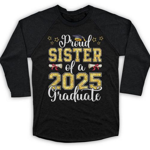 Proud Sister Of A Class Of 2025 Graduate Senior Graduation Baseball Raglan Shirt - Best Gift Smart