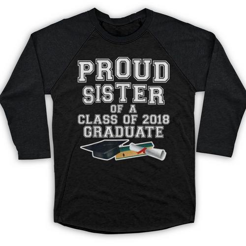 Proud Sister Of A Grad Class Of 2018 Graduation Apparel Baseball Raglan Shirt - Best Gift Smart