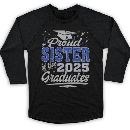 Proud Sister Of Two Class Of 2025 Graduates Twins Graduation Baseball Raglan Shirt - Best Gift Smart