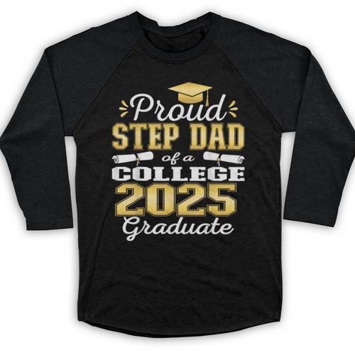 Proud Step Dad Of 2025 College Graduate Family 25 Graduation Baseball Raglan Shirt - Best Gift Smart