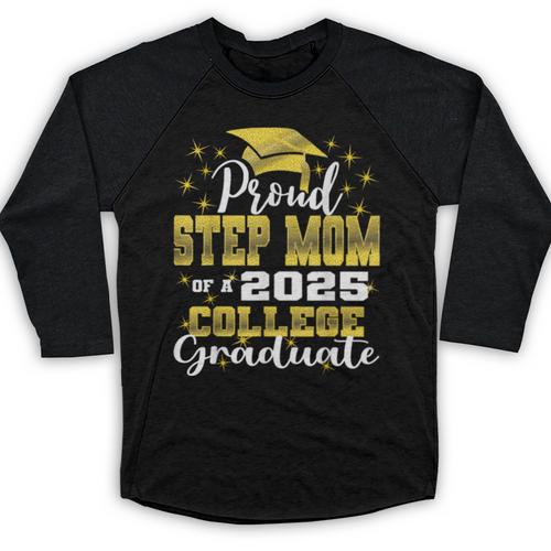 Proud Step Mom Of 2025 College Graduate Family 24 Graduation Baseball Raglan Shirt - Best Gift Smart
