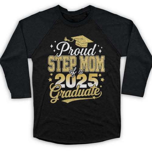 Proud Step Mom Of A Class Of 2025 Graduate Senior Graduation Baseball Raglan Shirt - Best Gift Smart