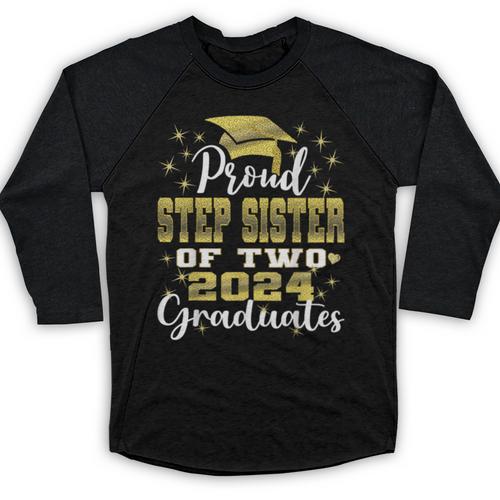 Proud Step Sister Of Two 2024 Graduate Class 2024 Graduation Baseball Raglan Shirt - Best Gift Smart