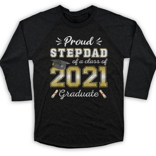 Proud Stepdad Class Of 2021 Graduate Senior 21 Graduation Baseball Raglan Shirt - Best Gift Smart