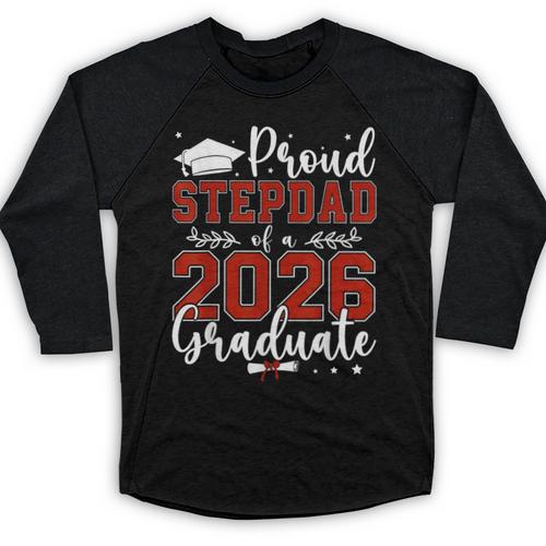 Proud Stepdad Of a Class Of 2026 Graduate For Graduation Baseball Raglan Shirt - Best Gift Smart