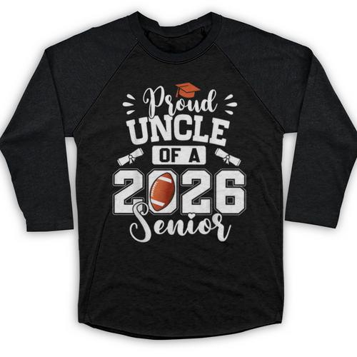 Proud Uncle Of A 2026 Senior Football Graduation Baseball Raglan Shirt - Best Gift Smart