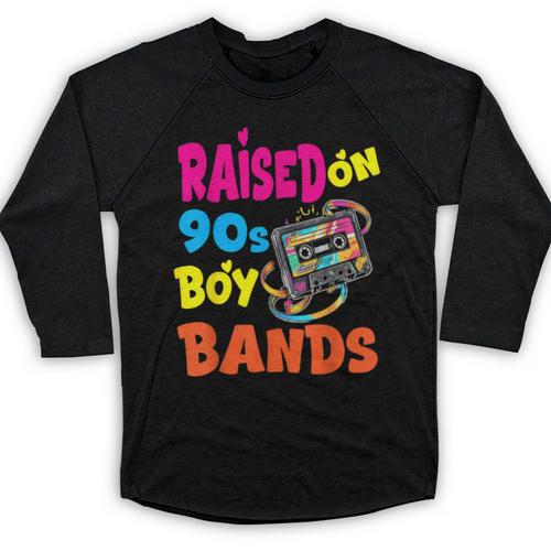 Raised On 90s Boy Bands Nostalgia Love Women Men Baseball Raglan Shirt - Figerry