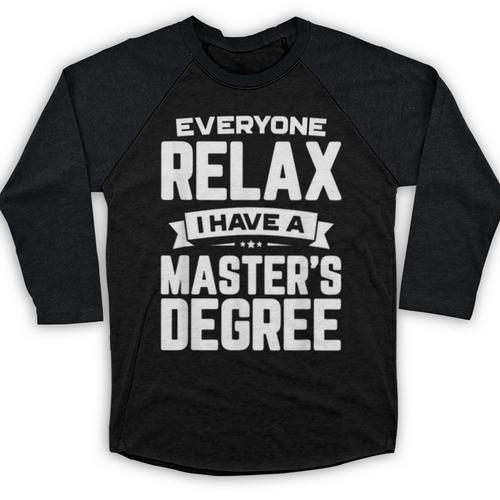 Relax I Have A Master's Degree Shirt Graduation 2022 Baseball Raglan Shirt - Best Gift Smart
