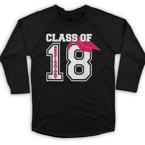 Respiratory Therapist Graduation Class Of 2018 Women RT Baseball Raglan Shirt - Best Gift Smart