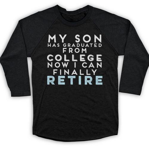 Now I Can Retire Son College Graduation Retirement Baseball Raglan Shirt - Best Gift Smart