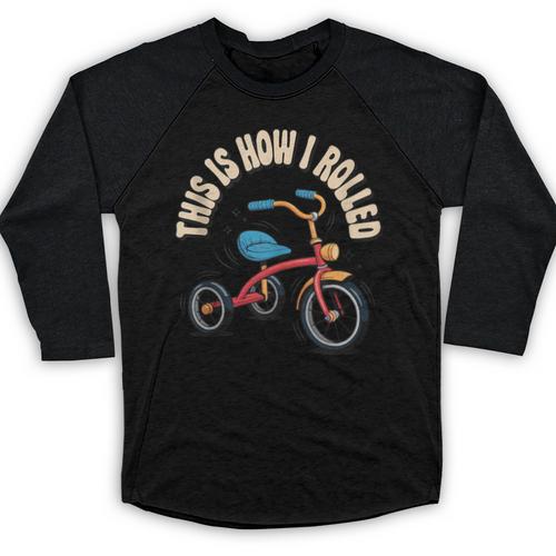 This How I Rolled Retro Tricycle 80s 90s Kid Nostalgia Baseball Raglan Shirt - Figerry