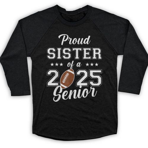 Senior Football Sister Class Of 2025 Graduation Graduate Baseball Raglan Shirt - Best Gift Smart