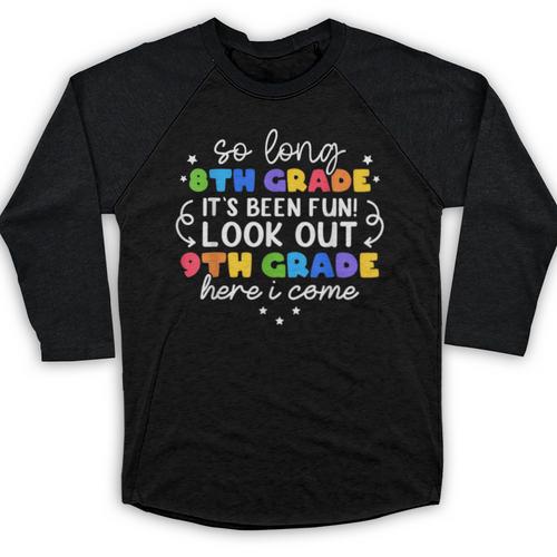 So Long 8th Grade 9th Grade Here I Come Graduation Cute Baseball Raglan Shirt - Best Gift Smart