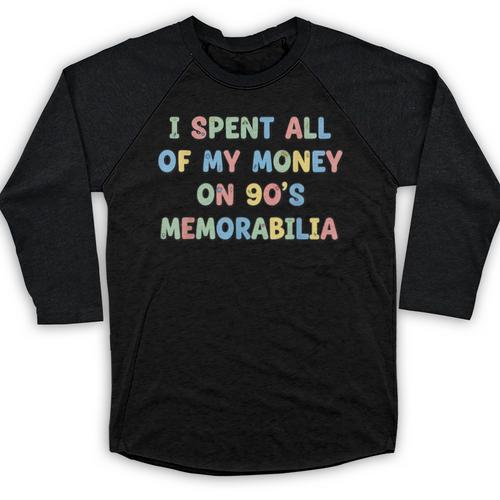 I Spent All My Money On 90's Memorabilia Nostalgia & Retro Baseball Raglan Shirt - Figerry