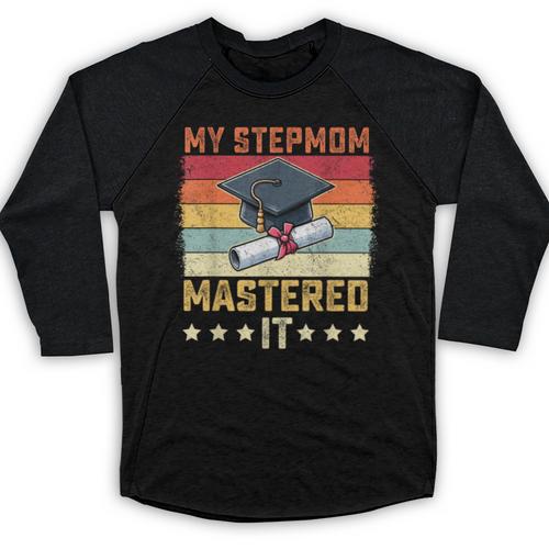 My Stepmom Mastered It Master's Degree Graduation Vintage Baseball Raglan Shirt - Best Gift Smart