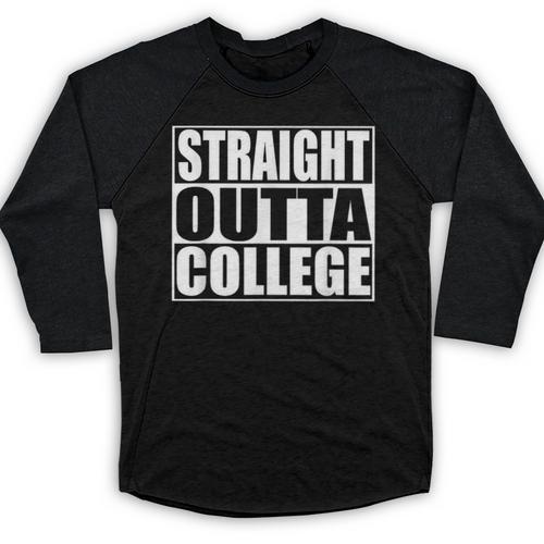 Straight Outta College Shirt College Graduation Shirt Baseball Raglan Shirt - Best Gift Smart