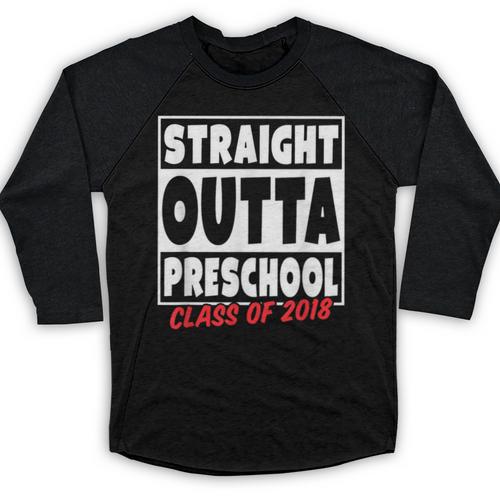Straight Outta Preschool Class Of 2018 Graduation Shirt Baseball Raglan Shirt - Best Gift Smart
