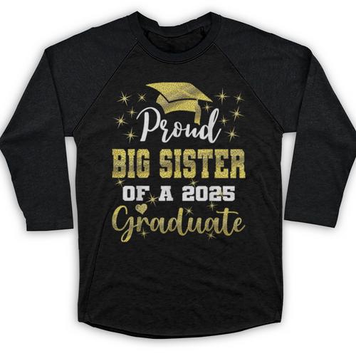 Super Proud Big Sister Of 2025 Graduate Graduation Family Baseball Raglan Shirt - Best Gift Smart