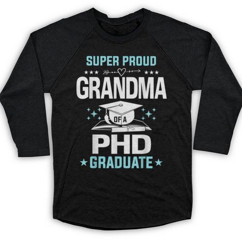 Super Proud Grandma Of A PHD Graduate Senior Graduation Baseball Raglan Shirt - Best Gift Smart