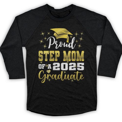 Super Proud Step Mom Of 2025 Graduate Graduation Family Baseball Raglan Shirt - Best Gift Smart