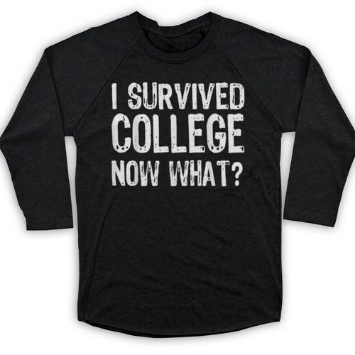 I Survived College Now What Graduate Graduation Humor Baseball Raglan Shirt - Best Gift Smart