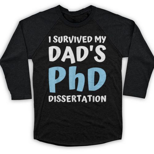 i Survived My Dad's Phd Dissertation College Graduation 2021 Baseball Raglan Shirt - Best Gift Smart