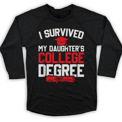 I Survived My Daughter's College Degree College Graduation Baseball Raglan Shirt - Best Gift Smart