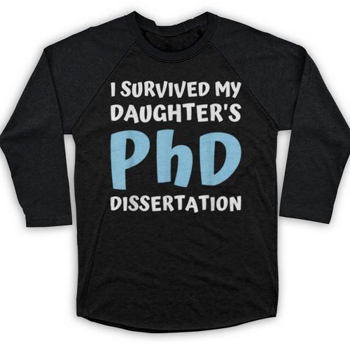 i Survived My Daughters Phd Dissertation College Graduation Baseball Raglan Shirt - Best Gift Smart