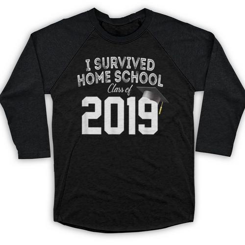 I Survived Home School Class Of 2019 Graduation t Shirt Baseball Raglan Shirt - Best Gift Smart