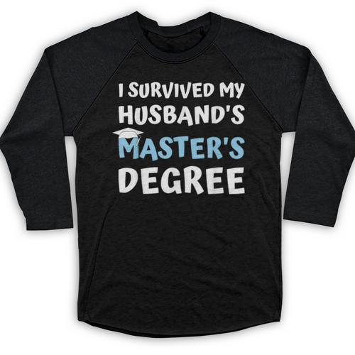 i Survived My Husbands Masters Degree College Graduation Baseball Raglan Shirt - Best Gift Smart