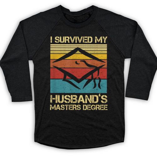 I Survived My Husband's Master's Degree Graduation Baseball Raglan Shirt - Best Gift Smart