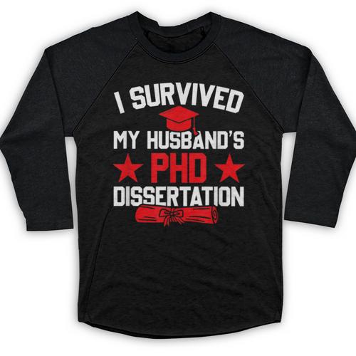 I Survived My Husband's PHD Dissertation Graduation Baseball Raglan Shirt - Best Gift Smart