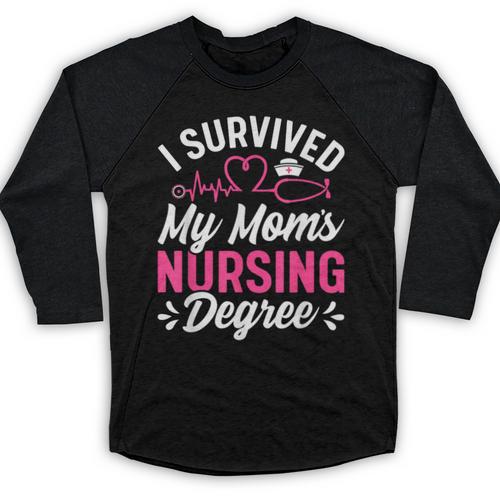 I Survived My Mom's Nursing Degree Nurse Graduation Baseball Raglan Shirt - Best Gift Smart