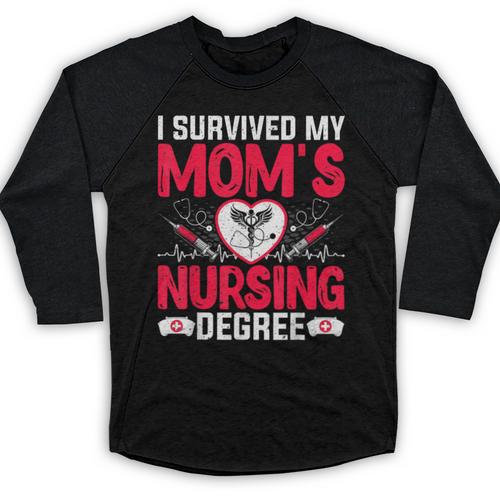 I Survived My Mom’s Nursing Degree Nurse Nursing Graduation Baseball Raglan Shirt - Best Gift Smart