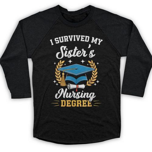 I Survived My Sister's Nursing Degree Graduation Baseball Raglan Shirt - Best Gift Smart