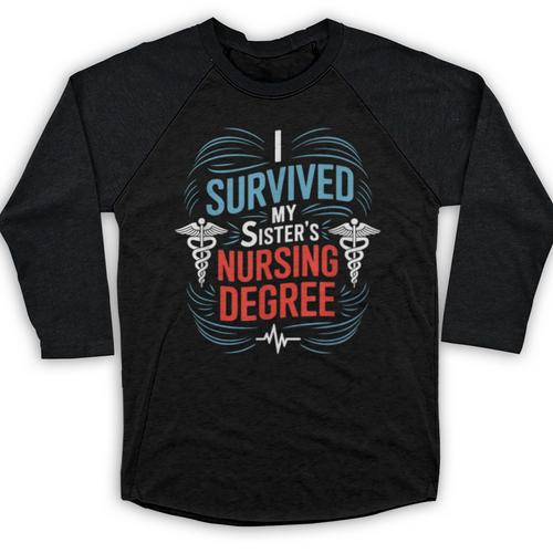 I Survived My Sister'S Nursing Degree Sis Nurse Graduation Baseball Raglan Shirt - Best Gift Smart