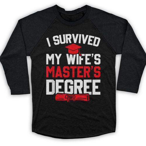 I Survived My Wife's Master's Degree Graduation Baseball Raglan Shirt - Best Gift Smart