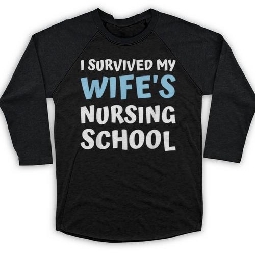 i Survived My Wifes Nursing School Degree Graduation Party Baseball Raglan Shirt - Best Gift Smart