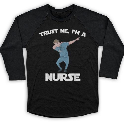 Trust Me I'm Nurse Shirt Dabbing Gift Nursing Graduation Baseball Raglan Shirt - Best Gift Smart