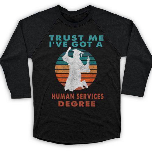 Trust Me I'Ve Got A Human Services Degree College Graduation Baseball Raglan Shirt - Best Gift Smart