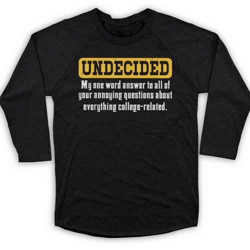 Undecided Collage Student Novelty Graduation Present Baseball Raglan Shirt - Best Gift Smart