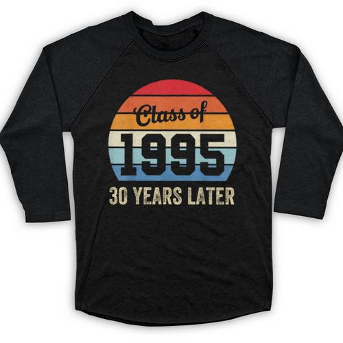 Vintage Class Of 1995 30 Years Later Reunion 30th Graduation Baseball Raglan Shirt - Best Gift Smart