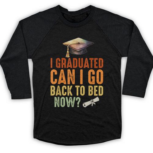 Vintage I Graduated Can I Go Back To Bed Now Graduation Baseball Raglan Shirt - Best Gift Smart