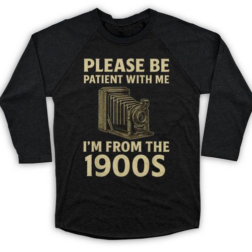 Vintage Please Be Patient With Me I'm From The 1900s Camera Baseball Raglan Shirt - Figerry