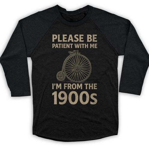 Vintage Please Be Patient With Me I'm From The 1900s Cycle Baseball Raglan Shirt - Figerry