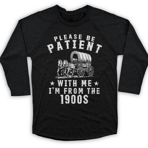 Vintage Please Be Patient With Me I'm From The 1900s Retro Baseball Raglan Shirt - Figerry